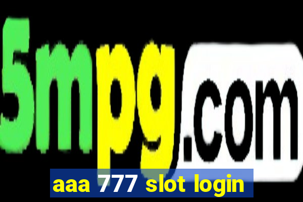 aaa 777 slot login