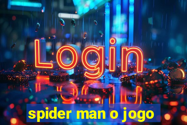 spider man o jogo