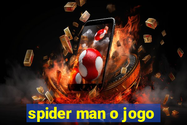 spider man o jogo