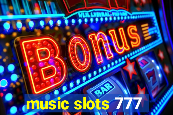 music slots 777