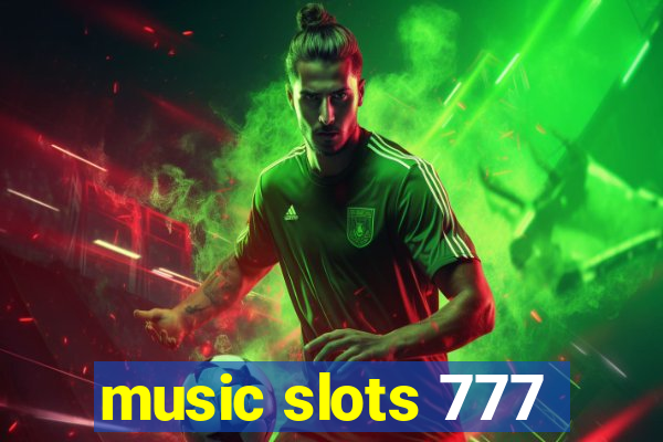 music slots 777