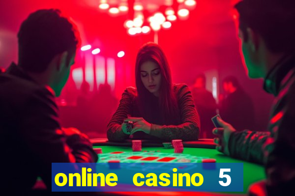 online casino 5 dollar min deposit