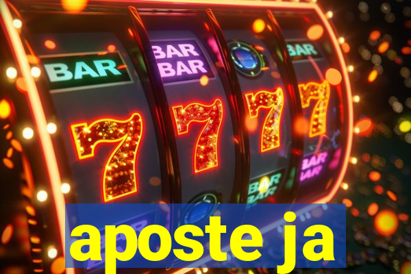 aposte ja