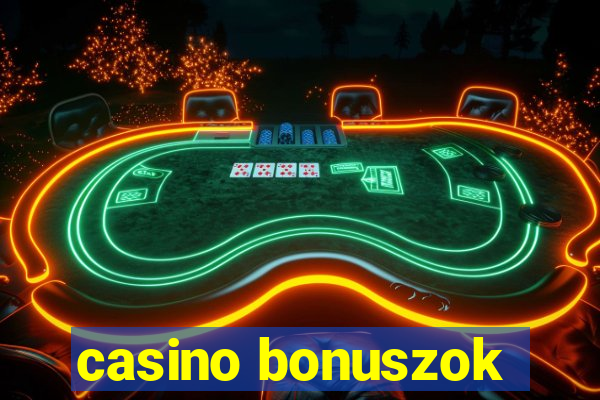 casino bonuszok