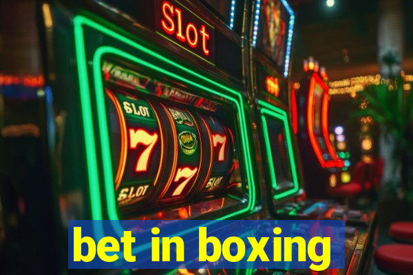 bet in boxing