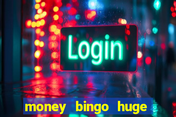 money bingo huge real cash out