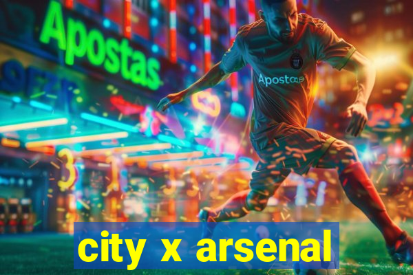 city x arsenal