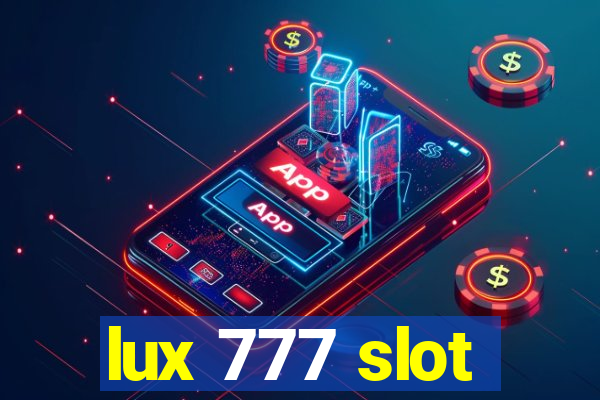 lux 777 slot