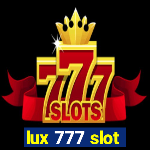 lux 777 slot