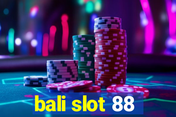 bali slot 88