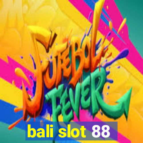 bali slot 88