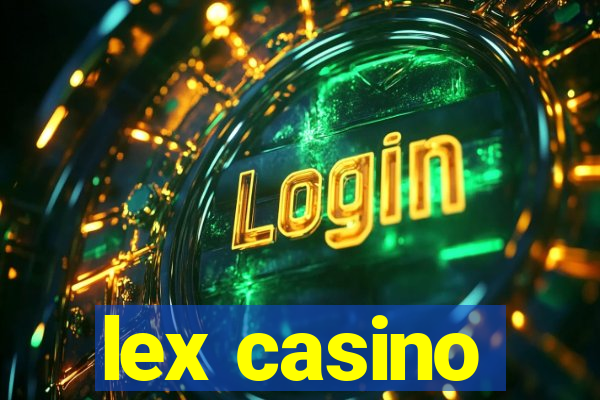 lex casino