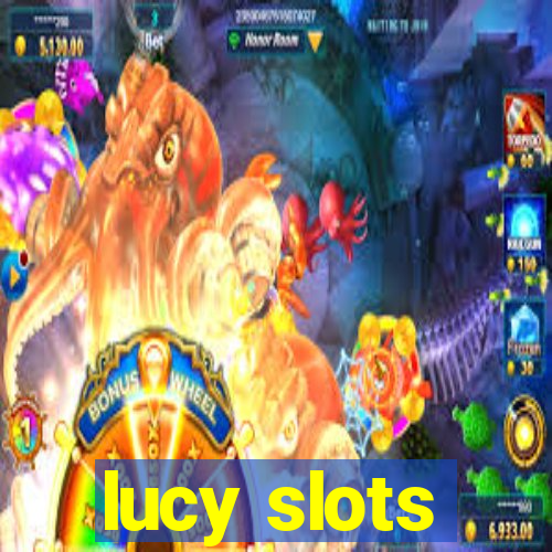 lucy slots