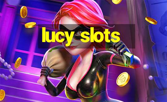 lucy slots