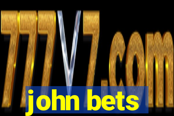 john bets