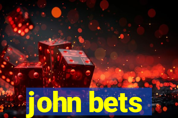 john bets