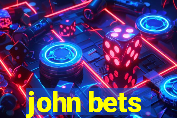 john bets