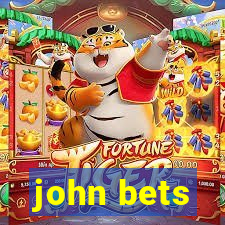 john bets