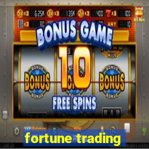 fortune trading