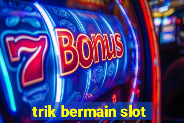 trik bermain slot