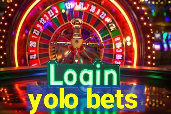 yolo bets