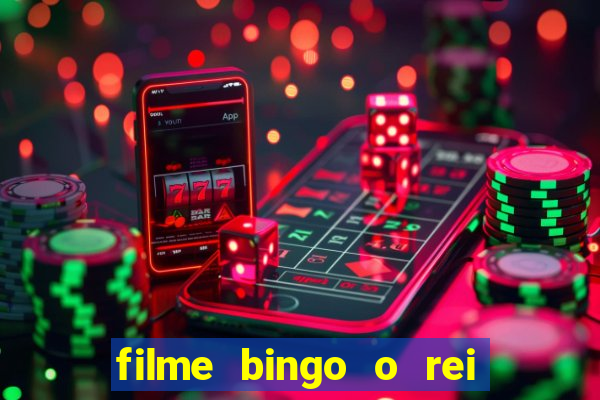 filme bingo o rei das manh?s