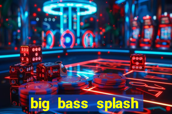 big bass splash slot rtp