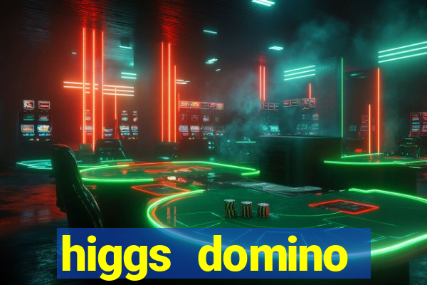 higgs domino bangsawan terbaru