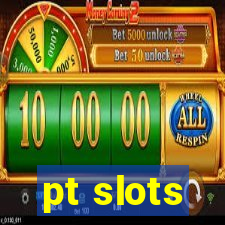 pt slots