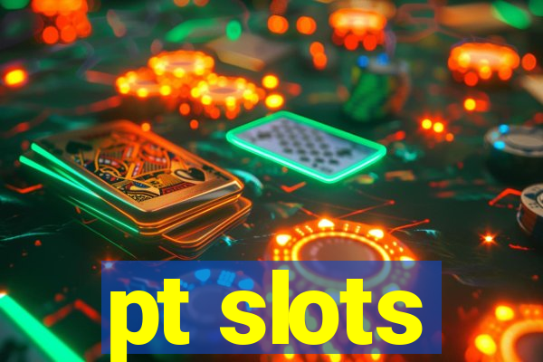 pt slots