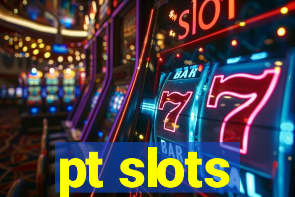 pt slots