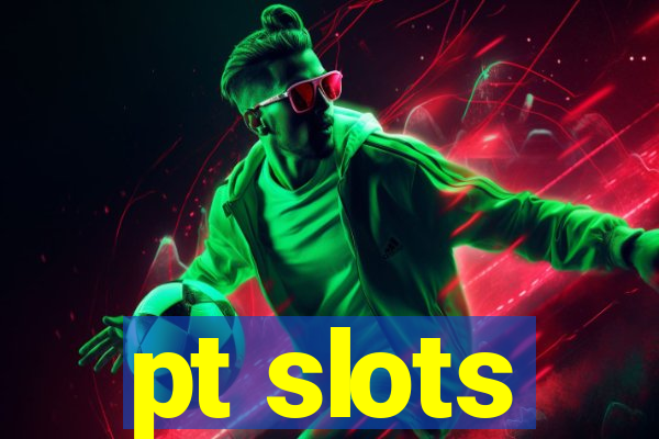 pt slots