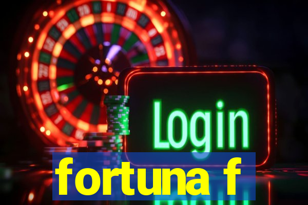 fortuna f