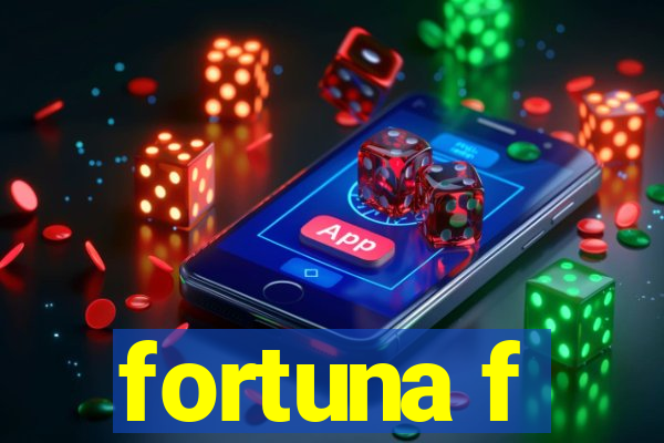 fortuna f