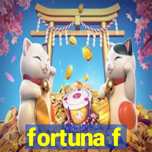 fortuna f