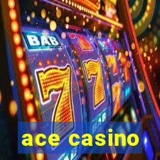 ace casino