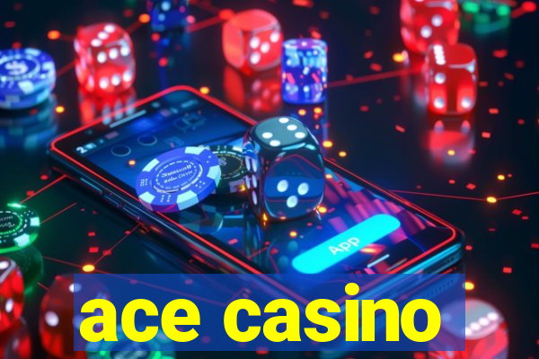 ace casino