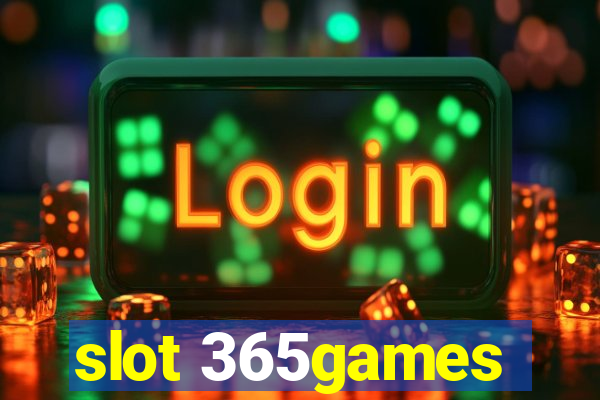 slot 365games