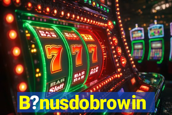 B?nusdobrowin