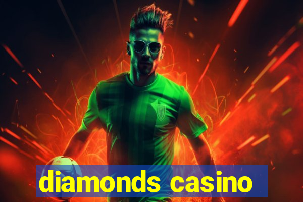 diamonds casino