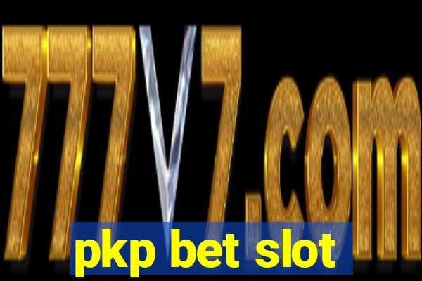 pkp bet slot