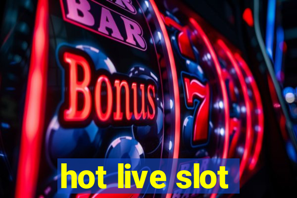 hot live slot