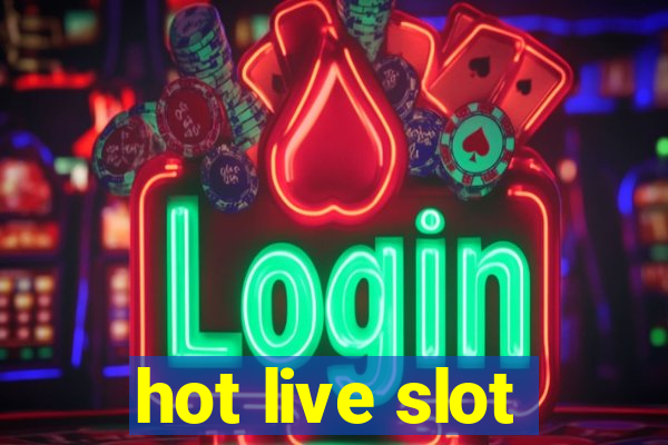 hot live slot