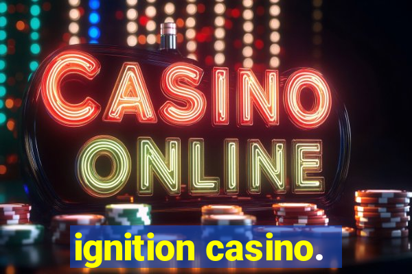 ignition casino.