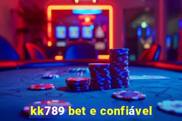 kk789 bet e confiável