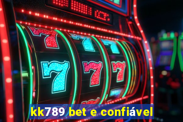 kk789 bet e confiável