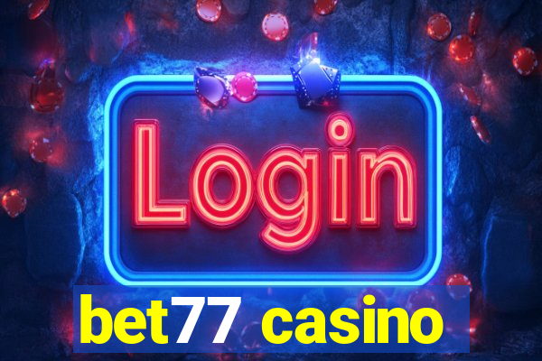 bet77 casino