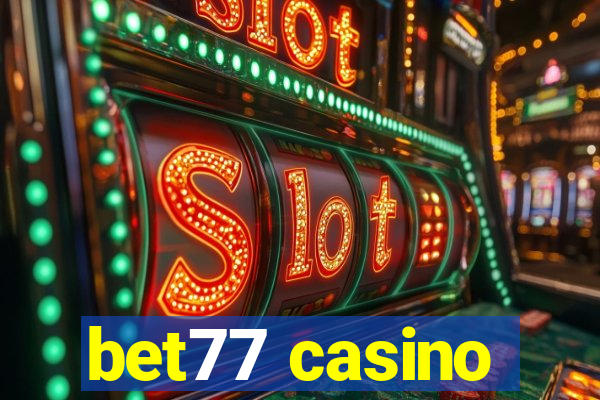 bet77 casino