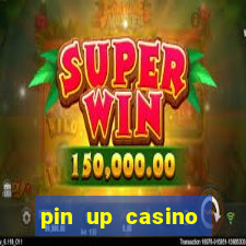 pin up casino ganhar dinheiro