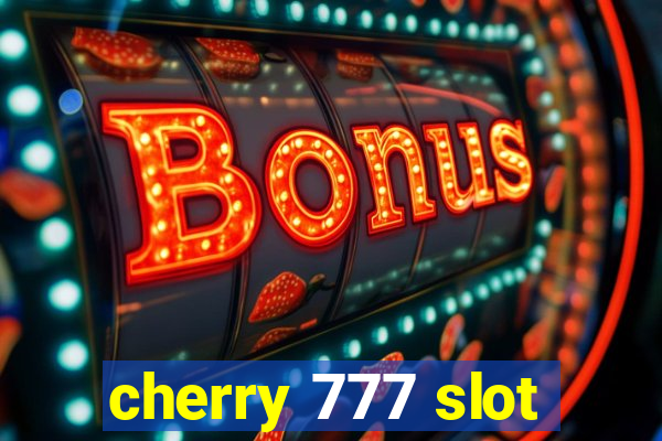 cherry 777 slot